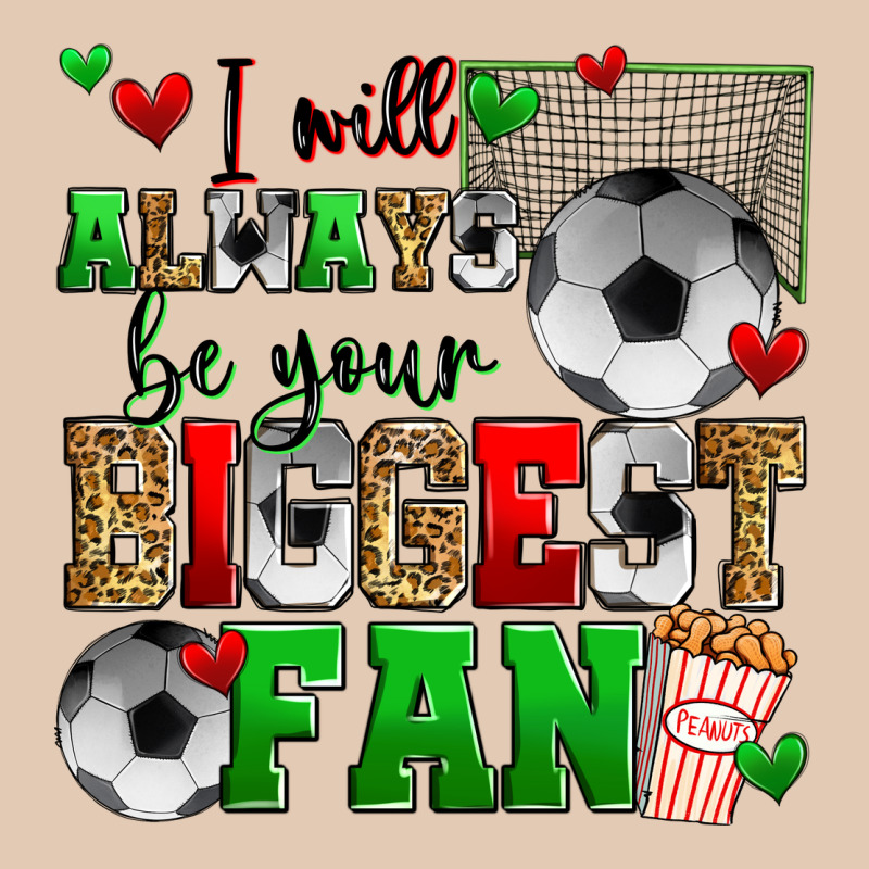 I Will Always Be Your Biggest Fan Soccer Urban Hoodie by Zillion Design Studio | Teevron