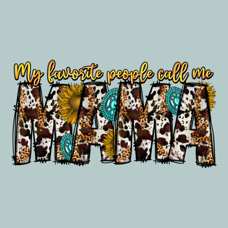 My Favorite Peoplle Call Me Mama Heavy Core Tee by CowhideDigitalArt | Teevron