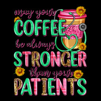 May Your Coffee Be Always Stronger Than Your Patie Urban Hoodie | Teevron