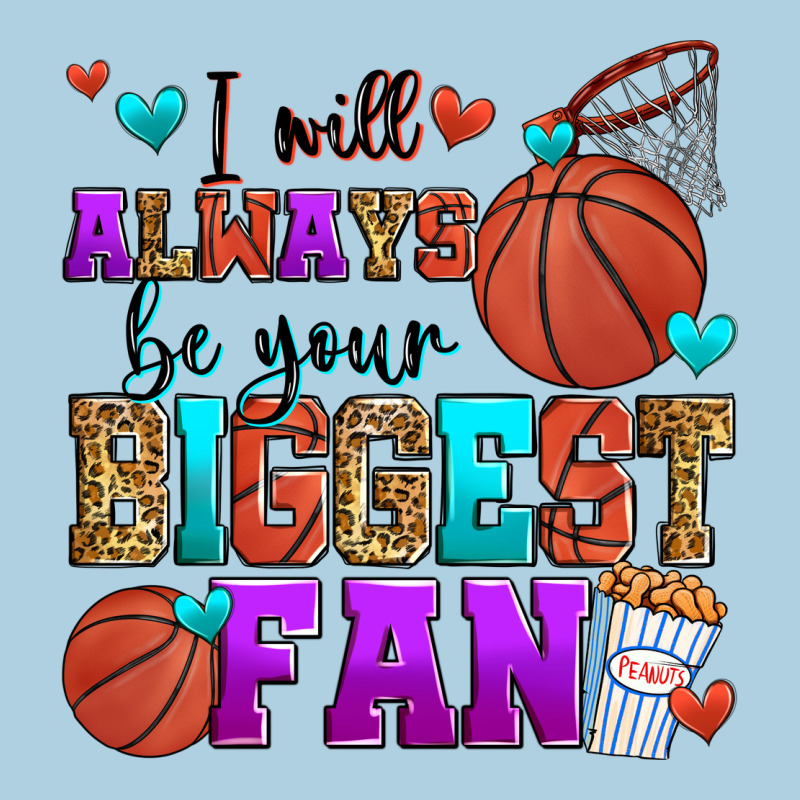 I Will Always Be Your Biggest Fan Basketball Premium Hoodie by Zillion Design Studio | Teevron
