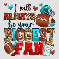 I Will Always Be Your Biggest Fan American Footbal Premium Hoodie | Teevron