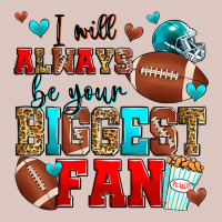I Will Always Be Your Biggest Fan American Footbal Premium Hoodie | Teevron
