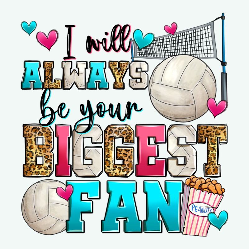 I Will Always Be Your Biggest Fan Volleyball Premium Hoodie by Zillion Design Studio | Teevron