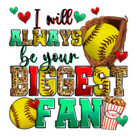 I Will Always Be Your Biggest Fan Softball Premium Hoodie | Teevron