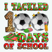 I Tackled 100 Days Of School Soccer Premium Hoodie | Teevron