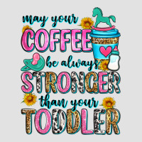 May Your Coffee Be Always Stronger Than Your Toodl Premium Hoodie | Teevron