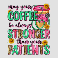 May Your Coffee Be Always Stronger Than Your Patie Premium Hoodie | Teevron