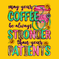 May Your Coffee Be Always Stronger Than Your Patie Premium Hoodie | Teevron