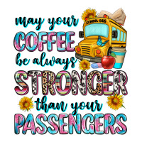 may your coffee be always stronger than your passe | Teevron