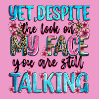 Yet,despite The Look On My Face You Are Still Talk Urban Hoodie | Teevron