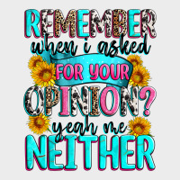 Remember When I Asked For Your Opinion Urban Hoodie | Teevron