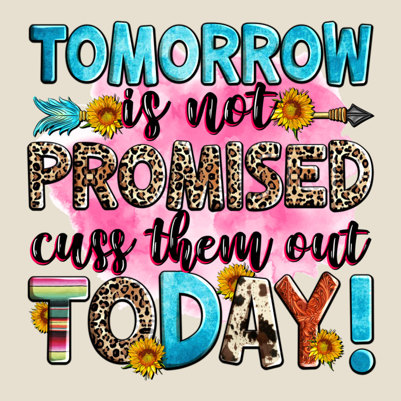 Tomorrow Is Not Promised Cuss Them Out Today! Urban Hoodie by Zillion Design Studio | Teevron