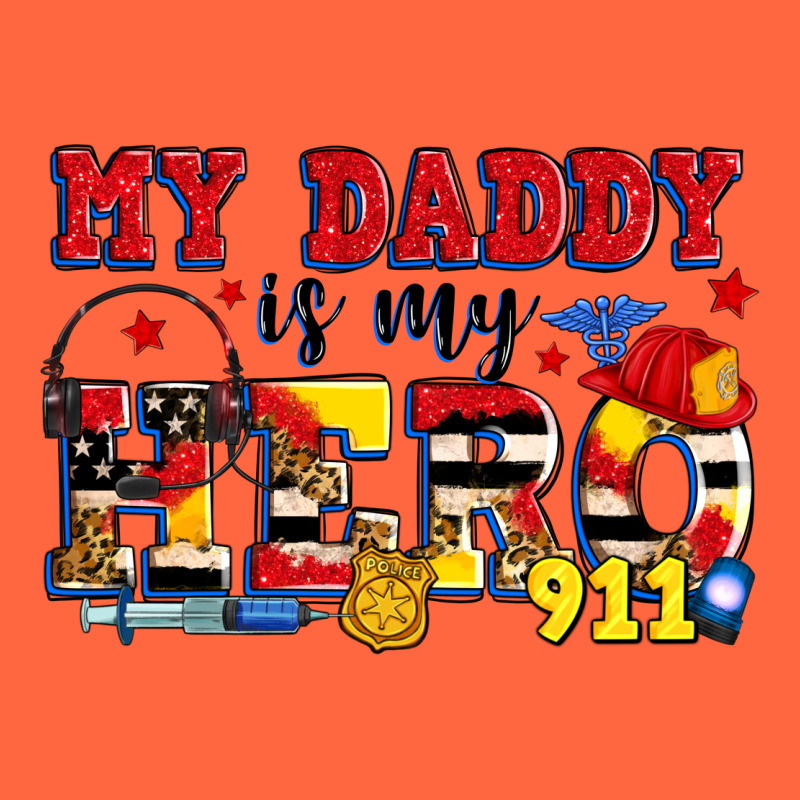 My Daddy Is My Hero Dispatcher Premium Hoodie by Zillion Design Studio | Teevron