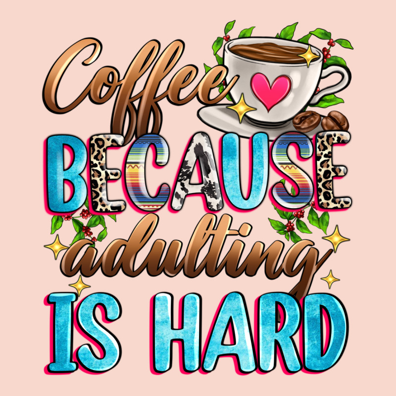 Coffee Because Adulting Is Hard Urban Hoodie by Zillion Design Studio | Teevron