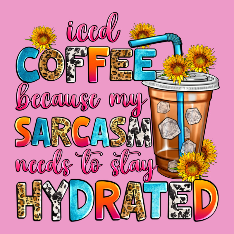 Iced Coffee Because My Sarcasm Needs To Stay Hydra Urban Hoodie by Zillion Design Studio | Teevron