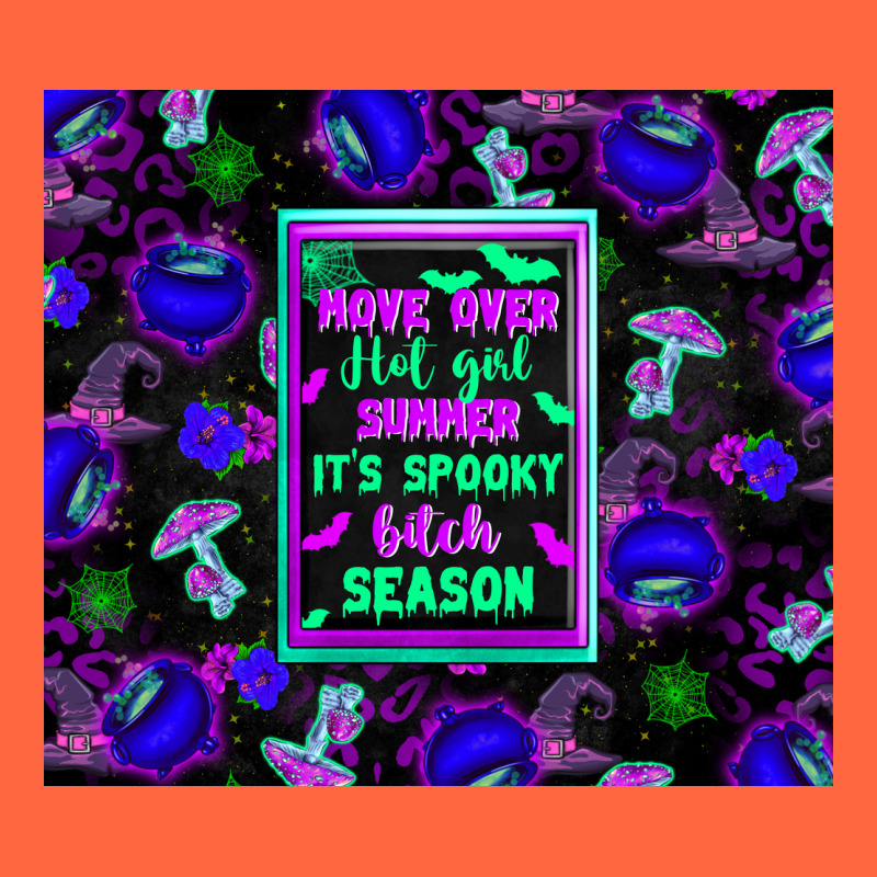 Move Over Hot Girl Summer It's Spooky Bitch Season Premium Hoodie by texasbilliewilder | Teevron
