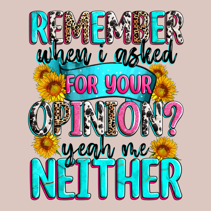 Remember When I Asked For Your Opinion Premium Hoodie by Zillion Design Studio | Teevron