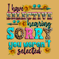 I Have Selective Hearing Sorry You Weren't Selecte Premium Hoodie | Teevron