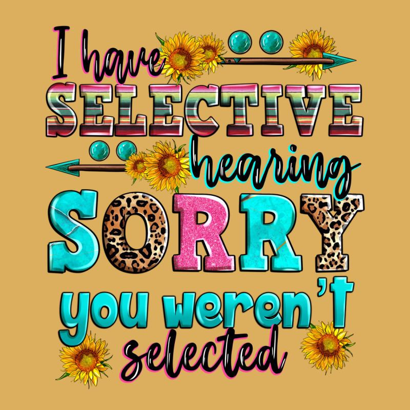 I Have Selective Hearing Sorry You Weren't Selecte Premium Hoodie by Zillion Design Studio | Teevron