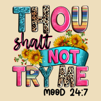 Thou Shalt Not Try Me Mood 24 7 Premium Hoodie | Teevron