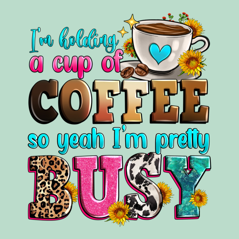 I'm Holding A Cup Of Coffee So Yeah I'm Pretty Bus Premium Hoodie by Zillion Design Studio | Teevron