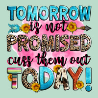 Tomorrow Is Not Promised Cuss Them Out Today! Premium Hoodie | Teevron