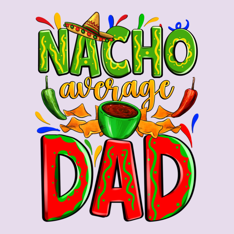 Nacho Average Dad Premium Hoodie by Zillion Design Studio | Teevron