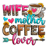 wife mother coffee lover | Teevron