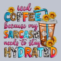Iced Coffee Because My Sarcasm Needs To Stay Hydra Premium Hoodie | Teevron