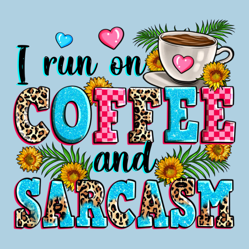 I Run On Coffee And Sarcasm Premium Hoodie by Zillion Design Studio | Teevron