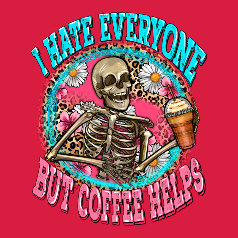 I Hate Everyone But Coffee Helps Premium Hoodie by Zillion Design Studio | Teevron