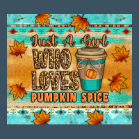 Just A Girl Who Loves Pumpkin Spice Tumbler Urban Heavy Tee | Teevron