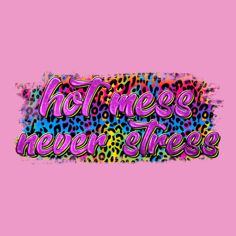 Hot Mess Never Stress Urban Hoodie by texasbilliewilder | Teevron