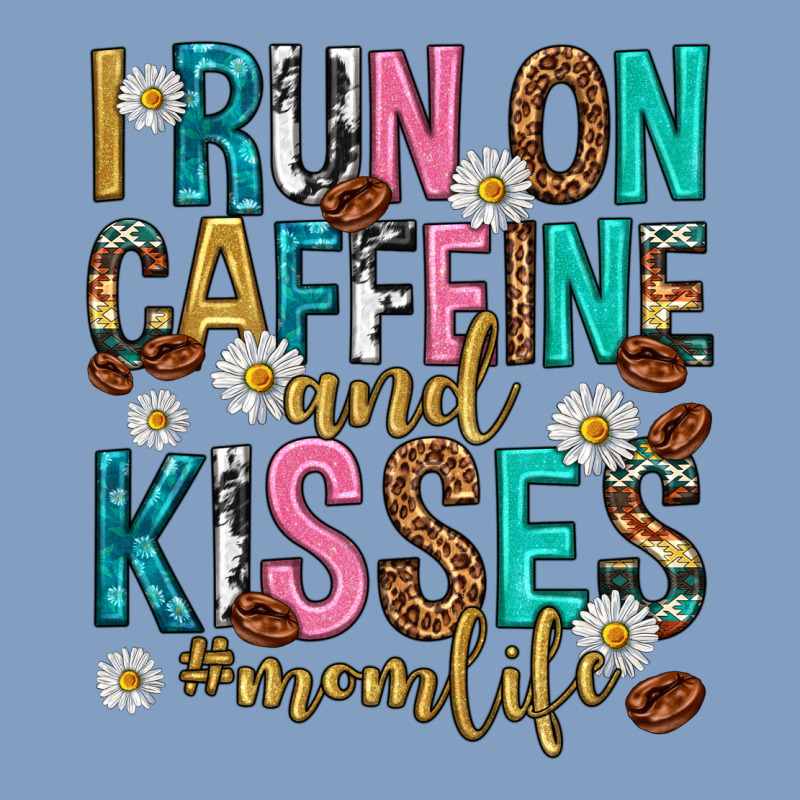 I Run On Caffeine And Kisses Mothers Day Urban Hoodie by texasbilliewilder | Teevron