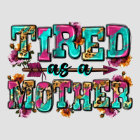Tired As A Mother Premium Hoodie | Teevron