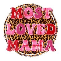 most loved mama | Teevron