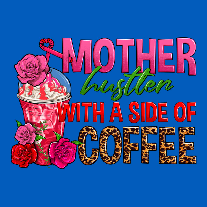 Mother Hustler Wt A Side Of Coffee Urban Hoodie by texasbilliewilder | Teevron