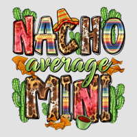 Nacho Average Mini Premium Hoodie | Teevron