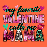 My Favorite Valentine Calls Me Mama Premium Hoodie | Teevron