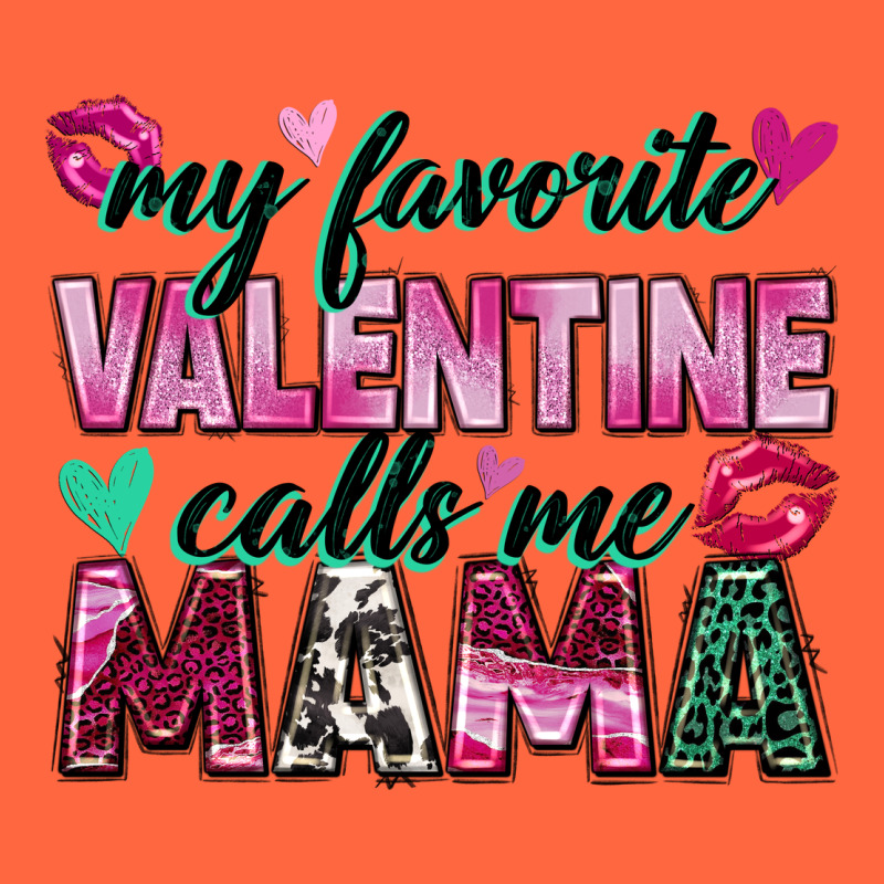My Favorite Valentine Calls Me Mama Premium Hoodie by Zillion Design Studio | Teevron