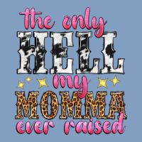 The Only Hell My Momma Ever Raised Urban Hoodie | Teevron