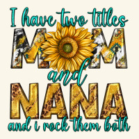 I Have Two Titles Mom And Nana And I Rock Them Bot Premium Hoodie | Teevron