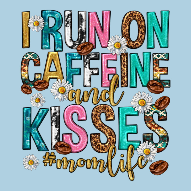I Run On Caffeine And Kisses Mothers Day Premium Hoodie by texasbilliewilder | Teevron