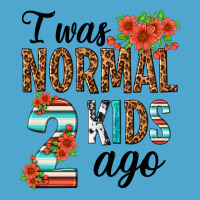 I Was Normal Two Kids Ago Premium Hoodie | Teevron