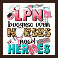 Lpn Because Nurses Need Heroes Heavy Core Tee | Teevron