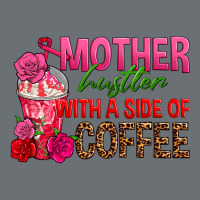 Mother Hustler Wt A Side Of Coffee Premium Hoodie | Teevron