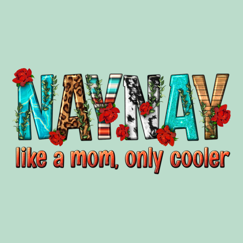 Naynay Like A Mom Only Cooler Premium Hoodie by texasbilliewilder | Teevron