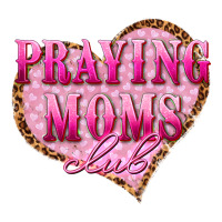 praying moms club | Teevron