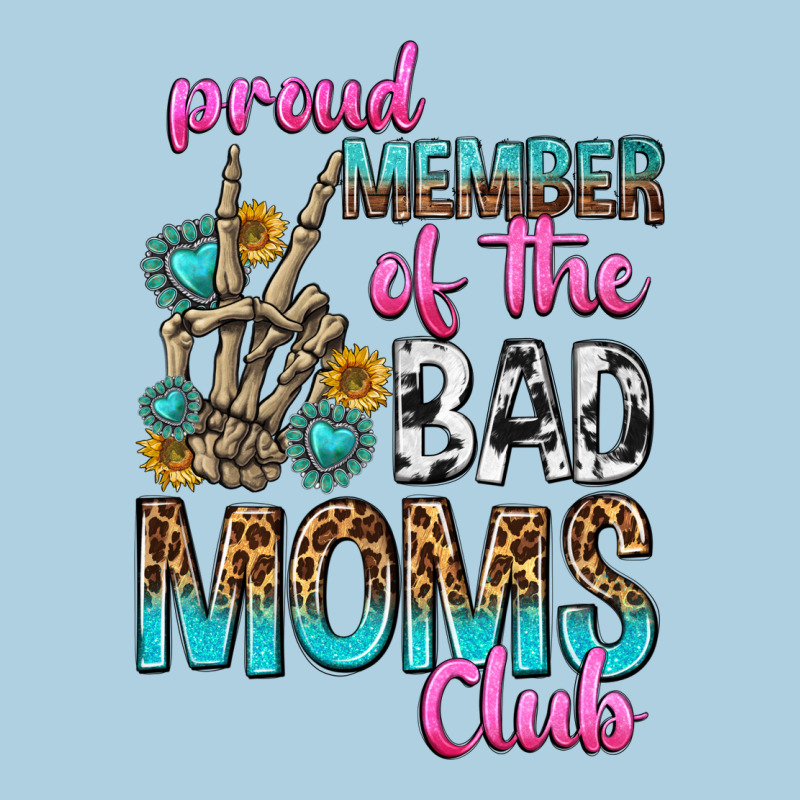 Proud Member Of The Bad Moms Club Premium Hoodie by texasbilliewilder | Teevron