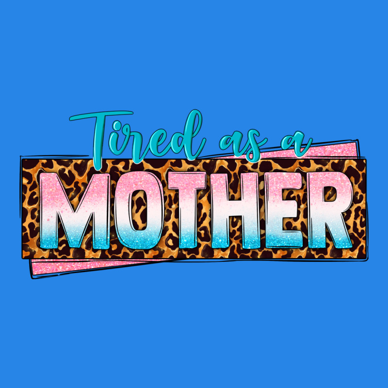 Tired As A Mother Premium Hoodie by texasbilliewilder | Teevron